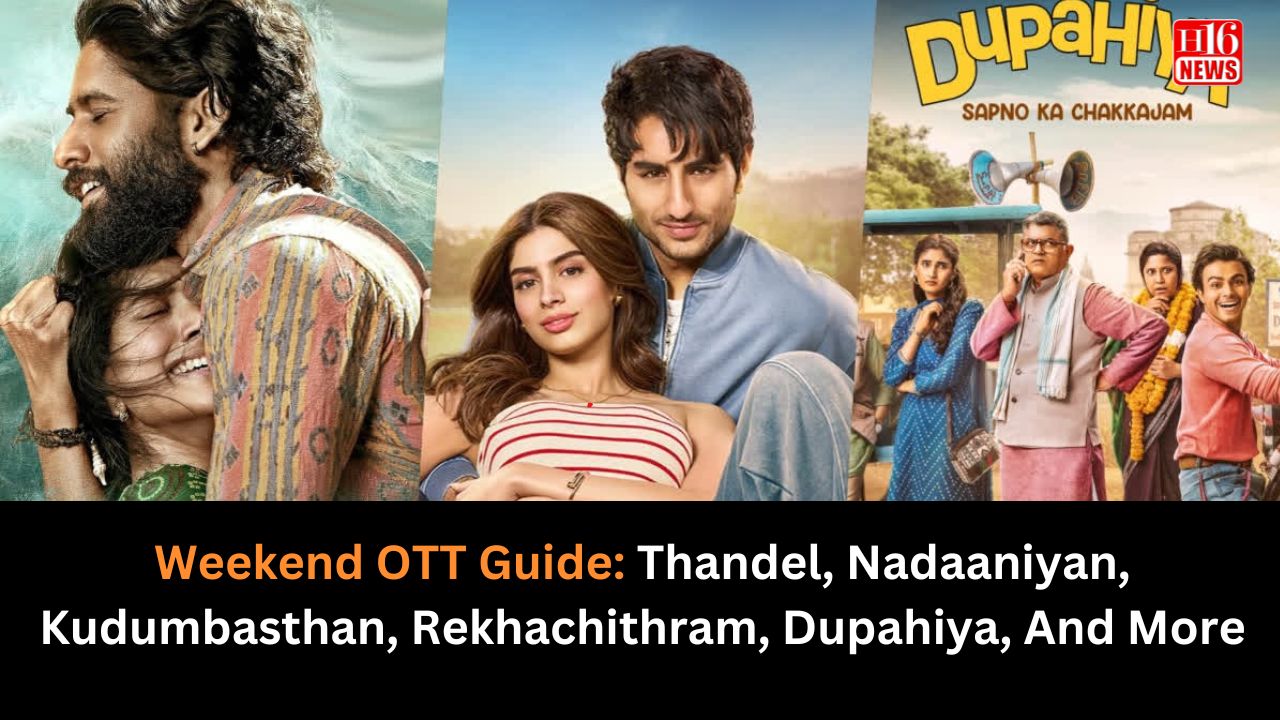Weekend OTT Guide: Thandel, Nadaaniyan, Kudumbasthan, Rekhachithram, Dupahiya, And More
